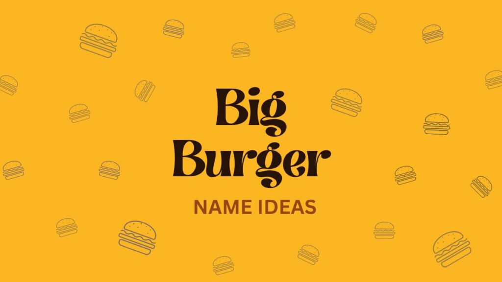 Big Burger Names