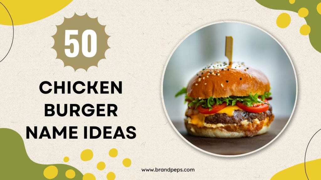 Chicken Burger Name Ideas