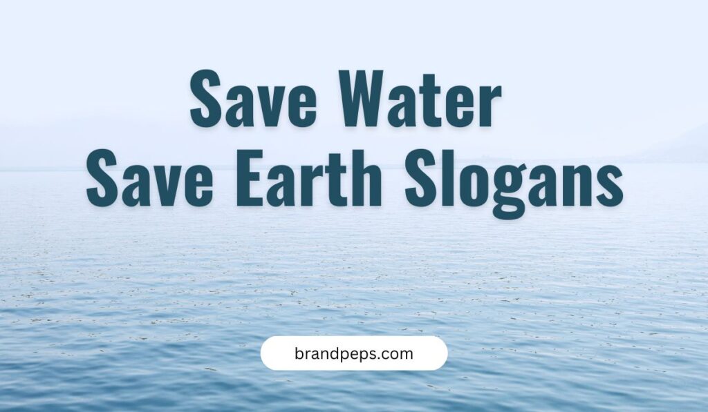 save water save earth slogans