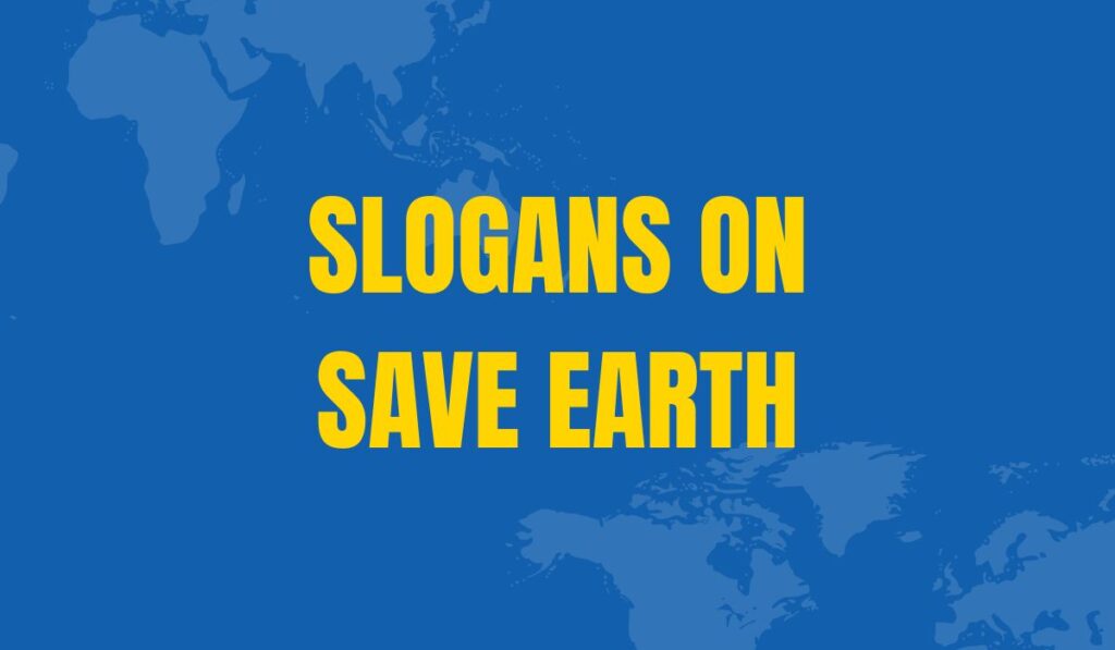 slogans on saving earth